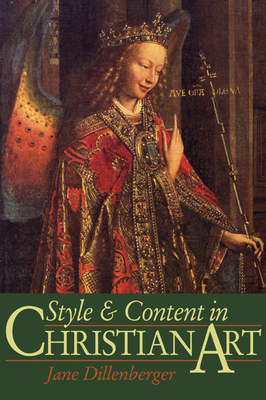Style and Content in Christian Art - Dillenberger, Jane