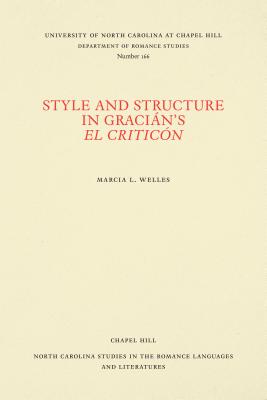 Style and Structure in Gracin's El Criticn - Welles, Marcia L