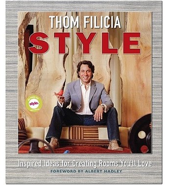 Style: Inspired Ideas for Creating Rooms You'll Love - Filicia, Thom