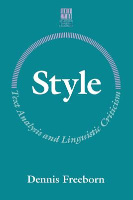 Style: Text Analysis and Linguistic Criticism - Freeborn, Dennis