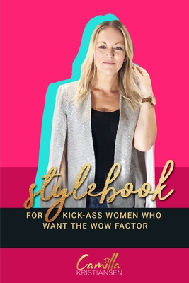 Stylebook: For women who want "The WOW Factor". - Kristiansen, Camilla