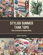 Stylish Summer Tank Tops: Chic Crochet Creations Book