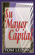 Su Mayor Capital (Your Greatest Asset) - Leding, Tom, Dr.