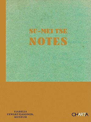 Su-Mei Tse Notes - Cavalchini, Pieranna (Editor), and Tse, Su-Mei (Selected by)