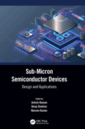 Sub-Micron Semiconductor Devices: Design and Applications