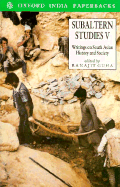 Subaltern Studies: Writings on South Asian History and Societyvolume V