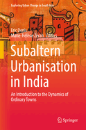 Subaltern Urbanisation in India: An Introduction to the Dynamics of Ordinary Towns