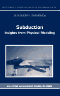 Subduction: Insights from Physical Modeling