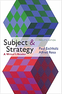 Subject and Strategy, 12th Edition: A Writer's Reader