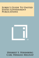 Subject Guide to United States Government Publications