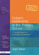 Subject Leadership in the Primary School: A Practical Guide for Curriculum Coordinators