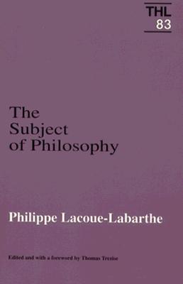 Subject of Philosophy: Volume 83 - Lacoue-Labarthe, Phillipe