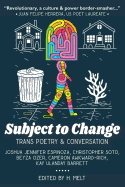 Subject to Change: Trans Poetry & Conversation