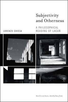 Subjectivity and Otherness: A Philosophical Reading of Lacan - Chiesa, Lorenzo