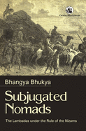 Subjugated Nomads: Lambadas Under the Rule of the Nizams