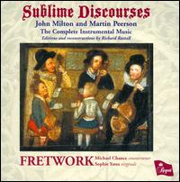 Sublime Discourses - Fretwork; Michael Chance (counter tenor); Sophie Yates (virginal)