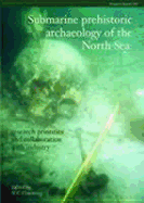 Submarine Prehistoric Archaeology of the North Sea