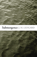 Submergence - Ledgard, J M