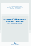 Submersible Technology: Adapting to Change: Proceedings of an International Conference ('Subtech '87-- Adapting to Change') Organized Jointly by the Association of Offshore Diving Contractors and the Society for Underwater Technology, and Held Aberdeen...