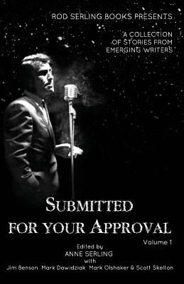 Submitted For Your Approval - Serling, Anne (Editor), and Books, Rod Serling