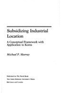 Subsidizing Industrial Location: A Conceptual Framework with Application to Korea