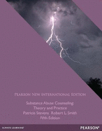 Substance Abuse Counseling: Theory and Practice: Pearson New International Edition