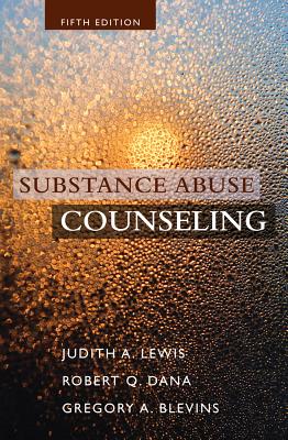 Substance Abuse Counseling - Lewis, Judith A, and Dana, Robert Q, and Blevins, Gregory A