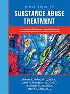 Substance Abuse Treatment: A Companion to the American Psychiatric Publishing Textbook of Substance Abuse Treatment - Hales, Robert E, Dr., MD, MBA, and Bourgeois, James A, Professor, M.D., and Shahrokh, Narriman C, Ms.