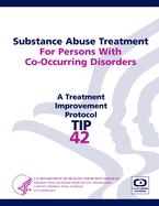 Substance Abuse Treatment For Persons With Co-Occurring Disorders: Treatment Improvement Protocol Series (TIP 42)