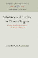 Substance and Symbol in Chinese Toggles: Chinese Belt Toggles from the C.F. Beiber Collection
