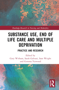 Substance Use, End-of-Life Care and Multiple Deprivation: Practice and Research