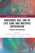 Substance Use, End-Of-Life Care and Multiple Deprivation: Practice and Research