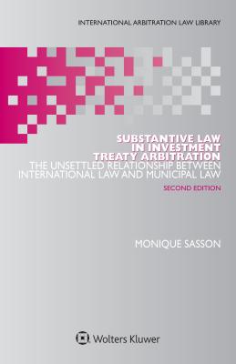 Substantive Law in Investment Treaty Arbitration - Sasson, Monique