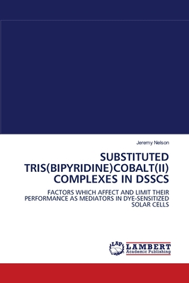 Substituted Tris(bipyridine)Cobalt(ii) Complexes in Dsscs - Nelson, Jeremy
