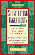 Substituting Ingredients: An A to Z Kitchen Reference - Epstein, Becky Sue, and Klein, Hilary Dole