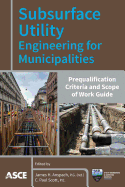 Subsurface Utility Engineering for Municipalities: Prequalification Criteria and Scope of Work Guide