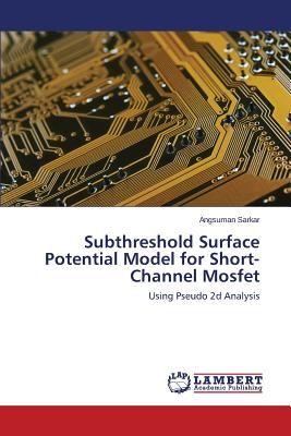 Subthreshold Surface Potential Model for Short-Channel Mosfet - Sarkar Angsuman