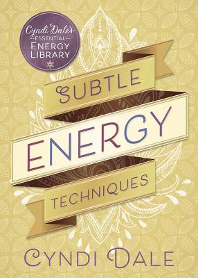 Subtle Energy Techniques - Dale, Cyndi