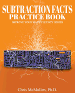 Subtraction Facts Practice Book: Improve Your Math Fluency Series