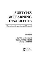 Subtypes of Learning Disabilities: Theoretical Perspectives and Research