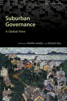 Suburban Governance: A Global View - Hamel, Pierre (Editor), and Keil, Roger (Editor)