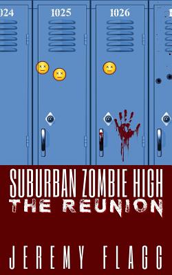 Suburban Zombie High: The Reunion - Flagg, Jeremy