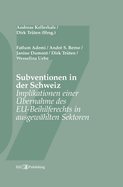 Subventionen in der Schweiz: Implikationen einer ?bernahme des EU-Beihilferechts in ausgew?hlten Sektoren