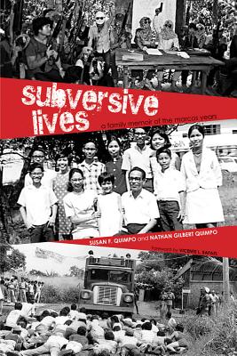 Subversive Lives: A Family Memoir of the Marcos Years Volume 130 - Quimpo, Nathan Gilbert, and Rafael, Vicente L (Foreword by), and Quimpo, Susan F