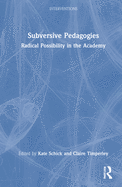 Subversive Pedagogies: Radical Possibility in the Academy