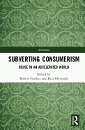 Subverting Consumerism: Reuse in an Accelerated World