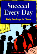 Succeed Every Day: Daily Readings for Teens - Espeland, Pamela