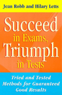 Succeed in Exams, Triumph in Tests: Tried and Tested Methods for Guaranteed Good Results