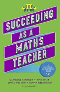Succeeding as a Maths Teacher: The ultimate guide to teaching secondary maths