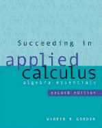 Succeeding in Applied Calculus: Algebra Essentials